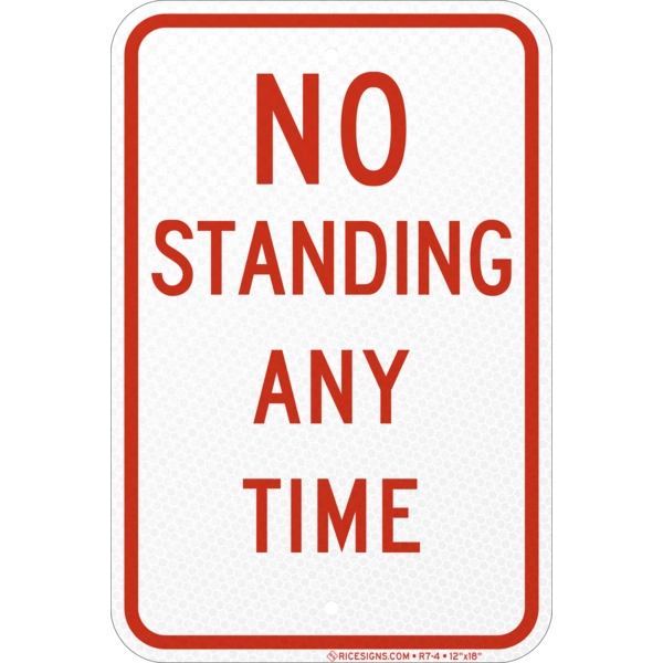 R7-4 with red bold letters reading NO STANDING ANY TIME on a white vertical rectangle