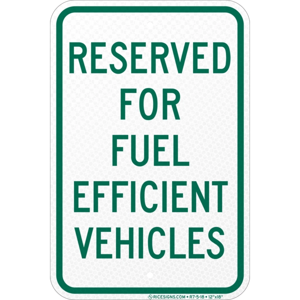 R7-5-18 with green bold letters reading RESERVED FOR FUEL EFFICIENT VEHICLES on a white vertical rectangle