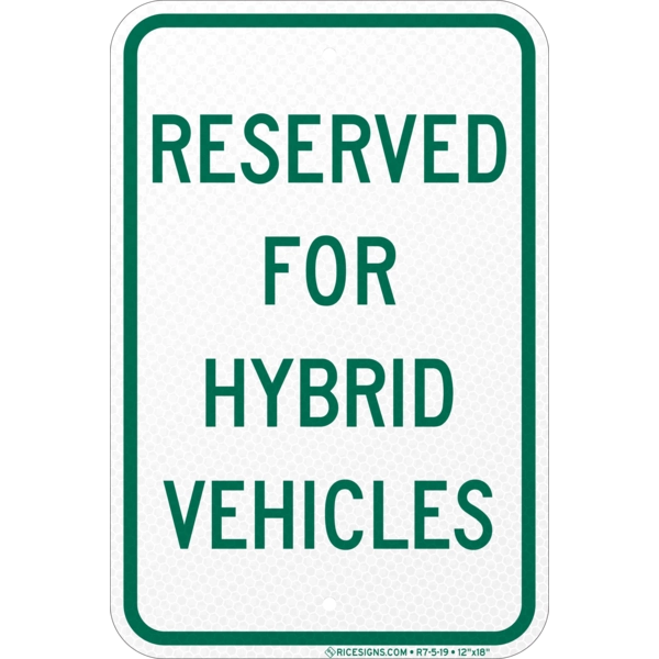 R7-5-19 with green bold letters reading RESERVED FOR HYBRID VEHICLES on a white vertical rectangle