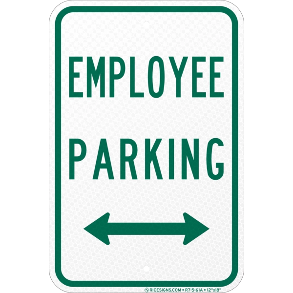 R7-5-61A with green bold letters reading EMPLOYEE PARKING WITH ARROW on a white vertical rectangle