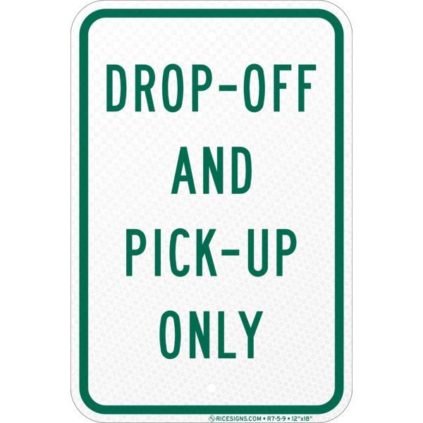 R7-5-9 with green bold letters reading DROP OFF AND PICK UP ONLY on a white vertical rectangle