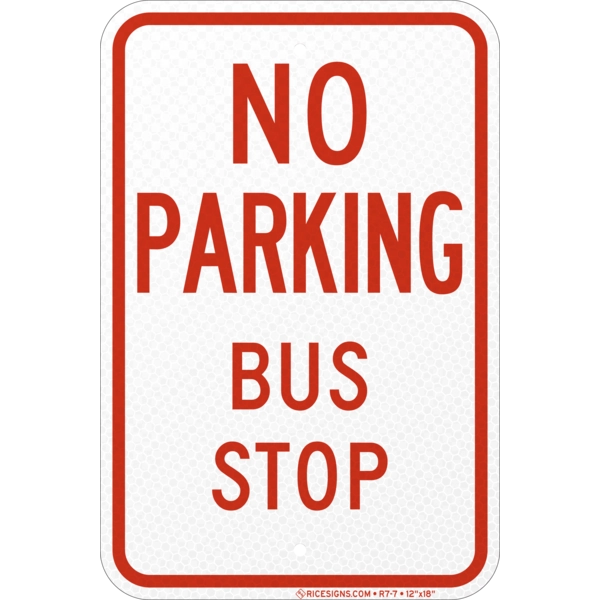 R7-7 with red bold letters reading NO PARKING BUS STOP on a white vertical rectangle