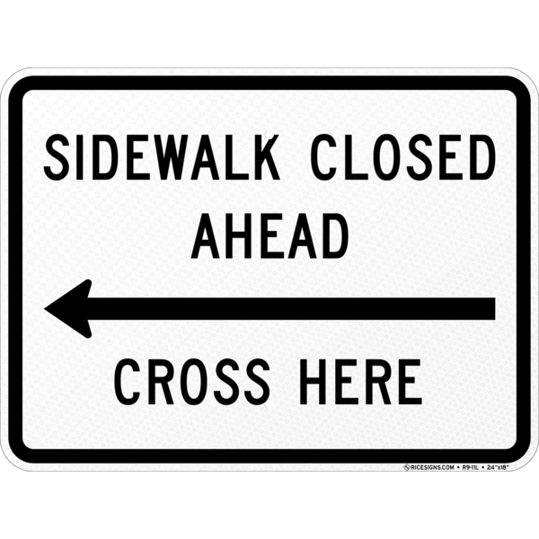 Sidewalk Closed Ahead Left Arrow Cross Here Sign