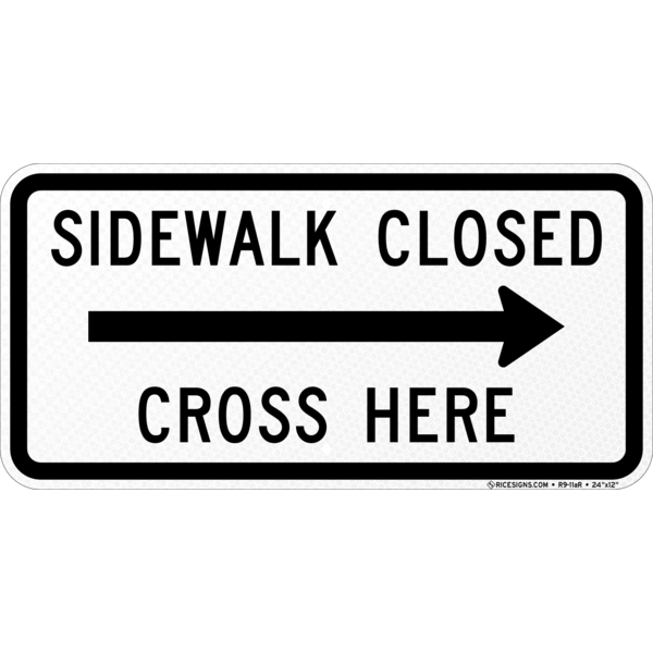 Sidewalk Closed Cross Here - Right Arrow Sign