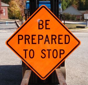 Picture of our 48x48 Reflective Be Prepared To Stop Sign