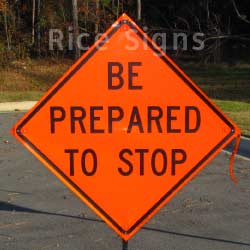 Our 36"x36" Be Prepared To Stop vinyl roll-up sign is pictured.