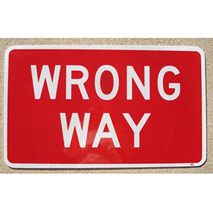 Actual picture of our Wrong Way traffic sign.