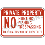 Private Property Posted No Hunting No Fishing No Trespassing Violators Will Be Prosecuted Sign