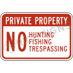 Private Property No Hunting No Fishing No Trespassing Sign