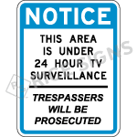 Notice This Area Is Under 24 Hour TV Surveillance Trespassers Will Be Prosecuted