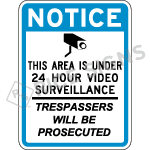 Notice This Area Is Under 24 Hour Video Surveillance Trespassers Will Be Prosecuted Sign