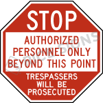 Stop Authorized Personnel Only Beyond This Point Trespassers Will Be Prosecuted Sign