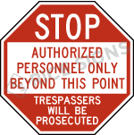 Stop Authorized Personnel Only Beyond This Point Trespassers Will Be Prosecuted