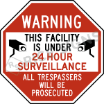 Warning This Facility Is Under 24 Hour Surveillance All Trespassers Will Be Prosecuted