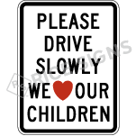 Please Drive Slowly We Love Our Children