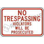 No Trespassing Violators Will Be Prosecuted