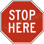 Stop Here Signs