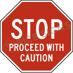 Stop Proceed With Caution Sign