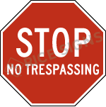 Stop No Trespassing Sign