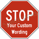 Stop Your Custom Wording Sign