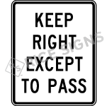 Keep Right Except To Pass Sign