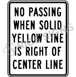 No Passing When Solid Yellow Line Is Right Of Center Line Sign