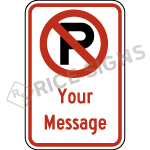 No Parking Symbol With Custom Wording Sign