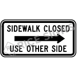 Sidewalk Closed Use Other Side - Right Arrow Sign