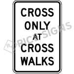 Cross Only At Cross Walks Sign