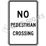 No Pedestrian Crossing Signs