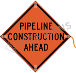Pipeline Construction Ahead Roll-up Sign