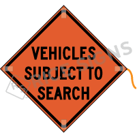 Vehicles Subject To Search Roll-up Sign