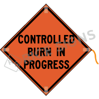 Controlled Burn In Progress Roll-up Sign
