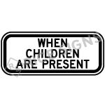 When Children Are Present Sign