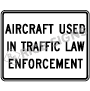 Aircraft Used In Traffic Law Enforcement Signs