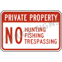 Private Property No Hunting No Fishing No Trespassing