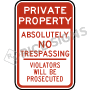 Private Property Absolutely No Trespassing Violators Will Be Prosecuted