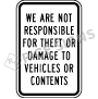 We Are Not Responsible For Theft Or Damage To Vehicle or Contents Signs