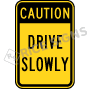 Caution Drive Slowly