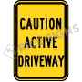 Caution Active Driveway Signs