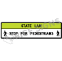 State Law Stop For Pedestrians Signs