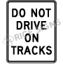 Do Not Drive On Tracks