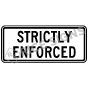 Strictly Enforced Signs