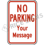 No Parking With Custom Wording Signs