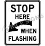 Stop Here When Flashing Signs