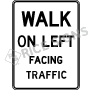 Walk On Left Facing Traffic Signs