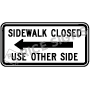 Sidewalk Closed Use Other Side - Left Arrow