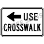 Use Crosswalk With Left Arrow Signs