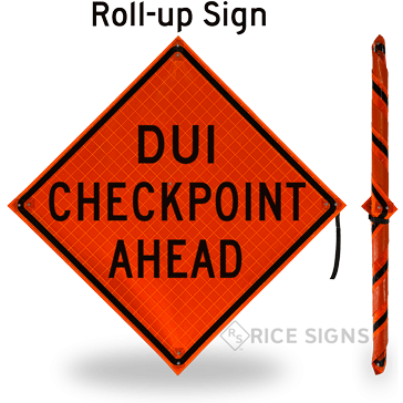 DUI Checkpoint Ahead Roll-Up Signs