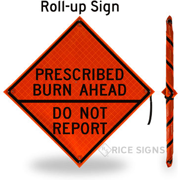 Prescribed Burn Ahead - Do Not Report Roll-Up Signs